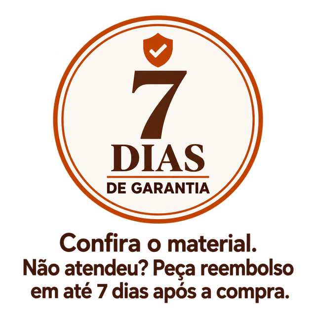Garantia de 7 dias. Confira o material. Se não atender ao que você procura, solicite reembolso em até 7 dias após a compra.